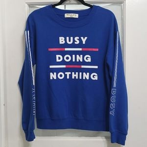 Wound Up Blue "Busy Doing Nothing" Sweatshirt